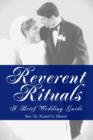 Reverent Rituals : A Brief Wedding Guide - Book