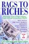 Rags To Riches : Motivating Stories of How Ordinary People Acheived Extraordinary Wealth - Book