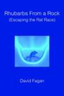 Rhubarbs from a Rock : (Escaping the Rat Race) - Book
