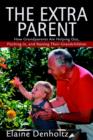 The Extra Parent : How Grandparents Are Helping Out, Pitching In, and Raising Their Grandchildren - Book