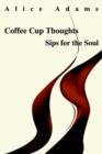 Coffee Cup Thoughts : Sips for the Soul - Book