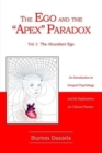 The Ego and The "Apex" Paradox : An Introduction to Integral Psychology and Its Implications for Clinical Practice - Book