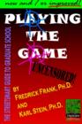 Playing the Game : The Streetsmart Guide to Graduate School - Book