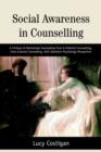 Social Awareness in Counselling : A Critique of Mainstream Counselling from a Feminist Counselling, Cross-Cultural Counselling, and Liberation Psycholo - Book