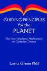 Guiding Principles for the Planet : The New Paradigms: Meditations on Cartesian Themes - Book