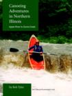 Canoeing Adventures in Northern Illinois : Apple River to Zuma Creek - Book