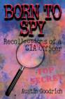 Born to Spy : Recollections of a CIA Case Officer - Book