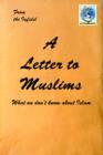 A Letter to Muslims : What We Don't Know about Islam - Book