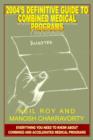 2004's Definitive Guide to Combined Medical Programs : Everything You Need to Know about Combined and Accelerated Medical Programs - Book