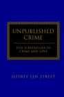 Unpublished Crime : Five Screenplays of Crime and Love - Book