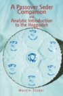 A Passover Seder Companion and Analytic Introduction to the Haggadah - Book