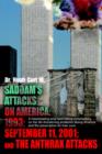 Saddam's Attacks on America : 1993; September 11, 2001; And the Anthrax Attacks: A Freewheeling and Hard-Hitting Commentary on the Life-Threatening - Book