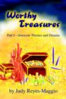 Worthy Treasures : Part I--Innocent Themes and Dreams - Book