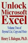 Unlock Microsoft Excel : Volume Two of Beyond Cut, Copy and Paste - Book