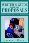 Writer's Guide to Book Proposals : Templates, Query Letters, and Free Media Publicity - Book