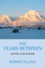 The Years Between : Notes and Poems - Book