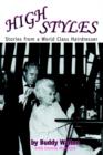 High Styles : Stories from a World Class Hairdresser - Book