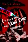 I'll Love You Till You Die - Book