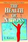The Health of Nations : Why the Safety of Humanity and Peace in the World Depends on Us All - Book