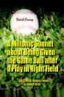 A Miltonic Sonnet about Being Given the Game Ball after a Play in Right Field : ...and 51 Other Modern Poems in Sonnet Form - Book
