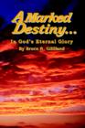 A Marked Destiny : In God's Eternal Glory - Book