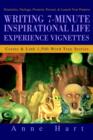 Writing 7-Minute Inspirational Life Experience Vignettes : Create and Link 1,500-Word True Stories - Book