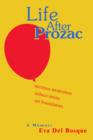 Life After Prozac : A Memoir - Book