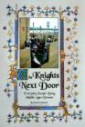 The Knights Next Door : Everyday People Living Middle Ages Dreams - Book