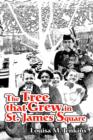 The Tree That Grew in St. James Square - Book