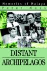 Distant Archipelagos : Memories of Malaya - Book