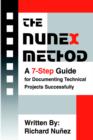 The Nunex Method : A 7-Step Guide for Documenting Technical Projects Successfully - Book