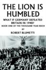 The Lion Is Humbled : What If Germany Defeated Britain in 1940? - Book