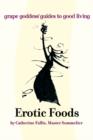 Erotic Foods : Grape Goddess Guides to Good Living - Book