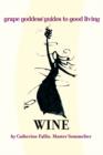 Wine : Grape Goddess Guides to Good Living - Book