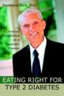 Eating Right for Type 2 Diabetes : A Christian Perspective on a Traumatic Disease - Book