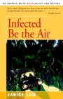 Infected Be the Air - Book