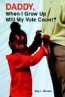 Daddy, When I Grow Up Will My Vote Count? - Book