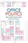 Office Politics : Blue and Red America Collide - Book
