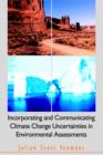 Incorporating and Communicating Climate Change Uncertainties in Environmental Assessments - Book