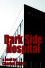 Dark Side Hospital - Book