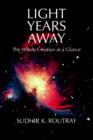 Light Years Away : The Whole Creation at a Glance - Book