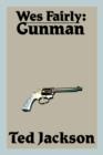 Wes Fairly : Gunman - Book