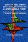 Quantum Field Theory Conformal Group Theory Conformal Field Theory : Mathematical and Conceptual Foundations Physical and Geometrical Applications - Book
