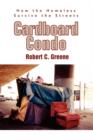 Cardboard Condo : How the Homeless Survive the Streets - Book