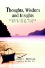 Thoughts, Wisdom and Insights : Common Sense Wisdom for Everyday Life - Book