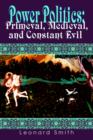 Power Politics : Primeval, Medieval, and Constant Evil - Book