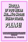 Holla If You Hear Me... No More Blind Dates, Please! - Book