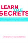 Learn the Secrets : The Field-Tested, Combat-Ready Guide to Becoming a Pharmaceutical Sales Representative - Book