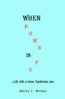 When Down Is Up : ...Life with a Down Syndrome Son. - Book