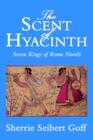 The Scent of Hyacinth : Seven Kings of Rome Novels - Book